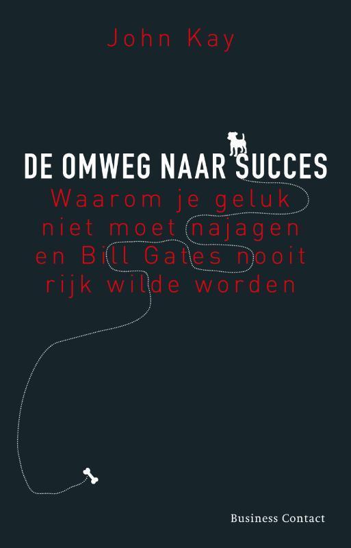 De omweg naar succes 9789047003823 John Kay, Livres, Économie, Management & Marketing, Envoi