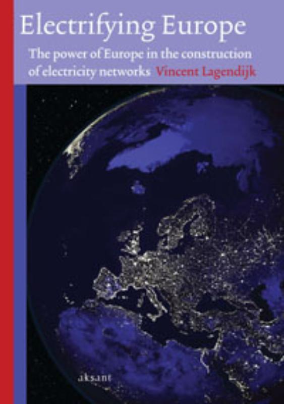 Electrifying Europe 9789052603094 Vincent Lagendijk, Boeken, Taal | Engels, Gelezen, Verzenden