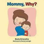 Mommy, Why.by Brizendine, Boots New   ., Brizendine, Boots, Zo goed als nieuw, Verzenden