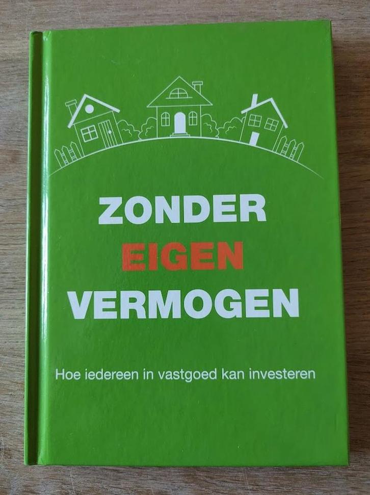 Zonder eigen vermogen - hoe iedereen in vastgoed kan, Boeken, Overige Boeken, Zo goed als nieuw, Verzenden