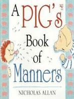 A Red Fox picture book: A pigs book of manners by Nicholas, Verzenden, Nicholas Allan