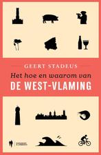 Het hoe en waarom van de West-Vlaming 9789089312396, Boeken, Verzenden, Zo goed als nieuw, Geert Stadeus
