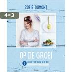 Op de groei 9789022331835 Sofie Dumont, Boeken, Kookboeken, Verzenden, Gelezen, Sofie Dumont