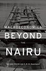 Macroeconomics Beyond The Nairu 9780674062276, Boeken, Verzenden, Gelezen, C. W. M. Naastepad