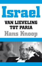 Israël, van lieveling tot paria 9789089751751 Hans Knoop, Verzenden, Gelezen, Hans Knoop