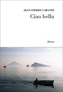 Ciao bella  Cabanes, Jean-Pierre  Book, Boeken, Overige Boeken, Gelezen, Verzenden