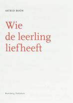 Wie de leerling liefheeft 9789051708875 Adri Boon, Verzenden, Zo goed als nieuw, Adri Boon