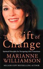 Gift Of Change 9780007199044 Marianne Williamson, Boeken, Verzenden, Gelezen, Marianne Williamson