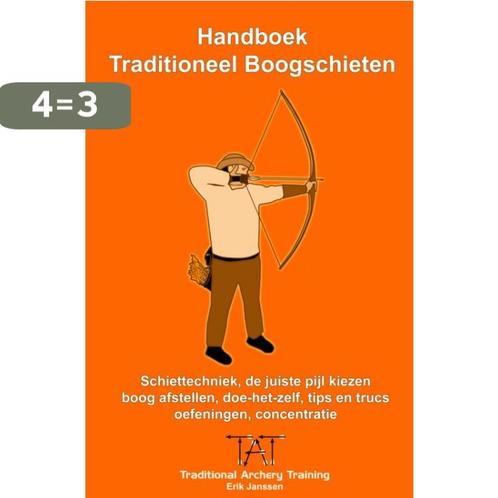 Handboek traditioneel boogschieten 9789402117738, Boeken, Hobby en Vrije tijd, Zo goed als nieuw, Verzenden