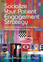 Socialize Your Patient Engagement Strategy 9781472456328, Verzenden, Zo goed als nieuw, John Mack