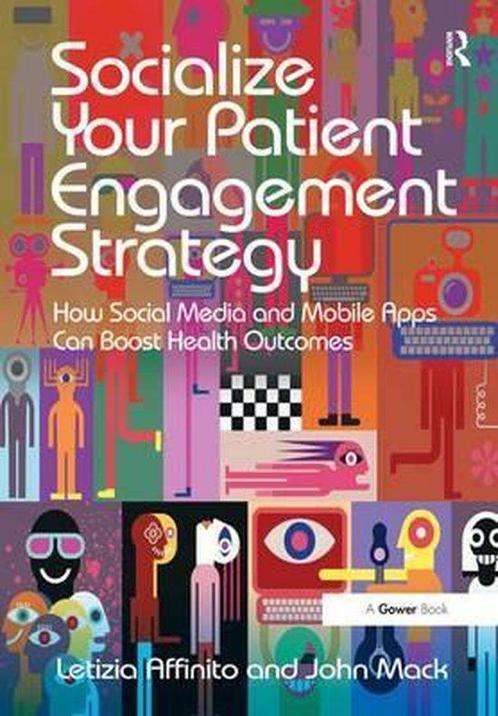 Socialize Your Patient Engagement Strategy 9781472456328, Boeken, Overige Boeken, Zo goed als nieuw, Verzenden