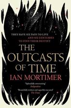 The Outcasts of Time 9781471146589 Ian Mortimer, Verzenden, Zo goed als nieuw, Ian Mortimer