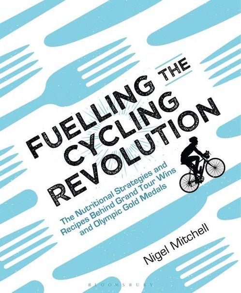 Fuelling the Cycling Revolution 9781472936936 Nigel Mitchell, Boeken, Taal | Engels, Zo goed als nieuw, Verzenden