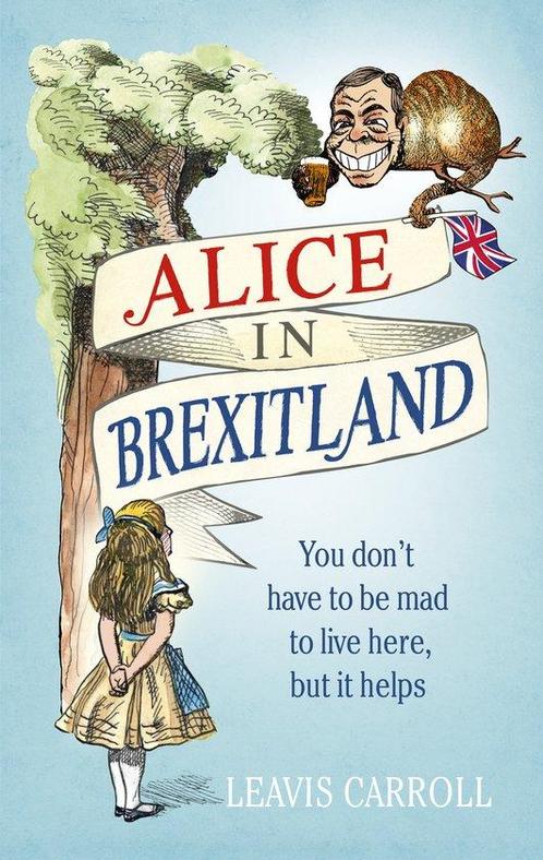 Alice in Brexitland 9781785036965 Leavis Carroll, Boeken, Overige Boeken, Zo goed als nieuw, Verzenden