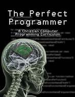 The Perfect Programmer: A Christian Computer Pr, Stephen,, Stephen, Joseph Kelton, Zo goed als nieuw, Verzenden
