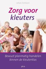 Zorg voor kleuters 9789077671603 Johan Eichhorn, Verzenden, Johan Eichhorn