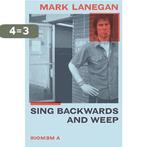 Sing Backwards and Weep 9780306922800 Mark Lanegan, Verzenden, Gelezen, Mark Lanegan