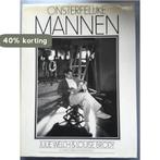 ONSTERFELYKE MANNEN 9789061206088 Welch, Boeken, Kunst en Cultuur | Fotografie en Design, Verzenden, Gelezen, Welch