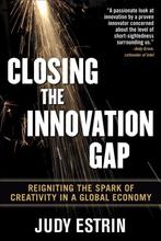 Closing The Innovation Gap: Reigniting The Spark Of Creativi, Verzenden, Judy Estrin