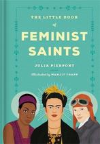 The Little Book of Feminist Saints 9780349011271, Boeken, Zo goed als nieuw, Verzenden, Julia Pierpont, Manjitt Thapp