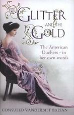 The glitter and the gold by Consuelo Vanderbilt Balsan, Consuelo Vanderbilt Balsan, Verzenden