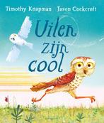Uilen zijn cool 9789047713579 Timothy Knapman, Verzenden, Gelezen, Timothy Knapman
