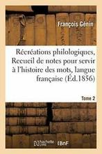 Recreations philologiques, ou Recueil de notes . GENIN-F PF., GENIN-F, Verzenden