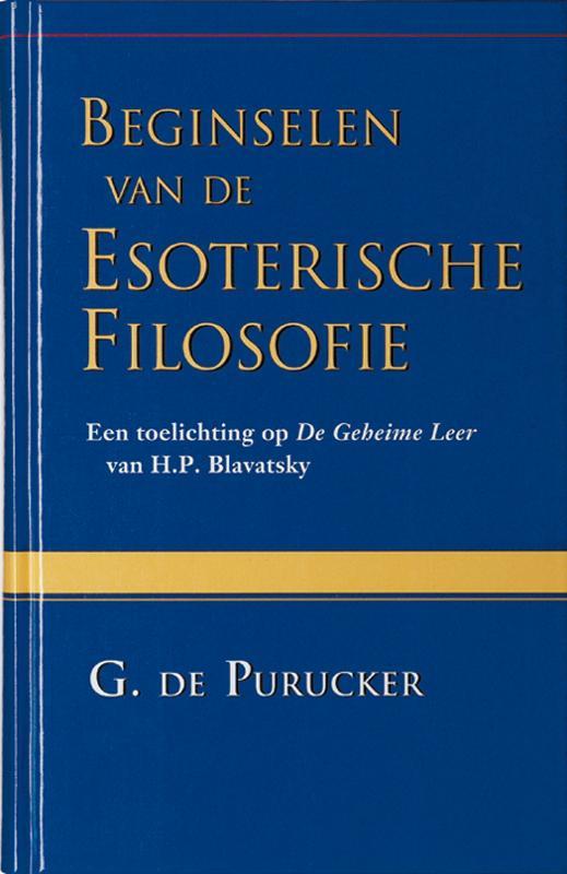 Beginselen van de esoterische filosofie 9789070328474, Boeken, Filosofie, Zo goed als nieuw, Verzenden