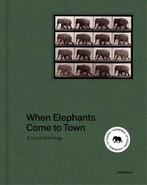 When Elephants Come to Town 9789463887519 James Attlee, Boeken, Kunst en Cultuur | Fotografie en Design, Verzenden, Zo goed als nieuw