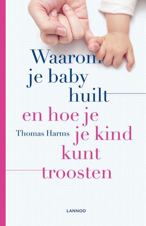 Waarom je baby huilt en hoe je je kind kunt troosten, Boeken, Zwangerschap en Opvoeding, Zo goed als nieuw, Verzenden