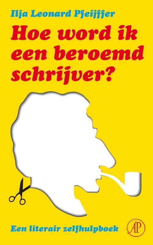 Hoe word ik een beroemd schrijver? 9789029579223, Boeken, Literatuur, Zo goed als nieuw, Verzenden