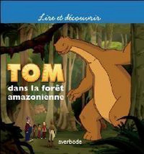 Tom dans la forêt amazonienne 9789031726615, Livres, Livres pour enfants | 4 ans et plus, Envoi