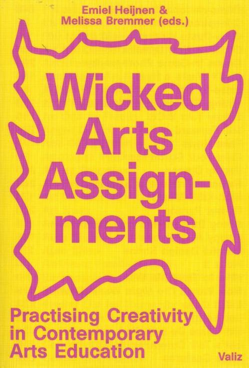 Wicked arts assignments 9789492095756 Emiel Heijnen, Boeken, Kunst en Cultuur | Beeldend, Zo goed als nieuw, Verzenden