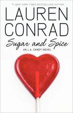 Sugar and Spice (LA Candy, Book 2) 9780007353088, Verzenden, Zo goed als nieuw, Lauren Conrad