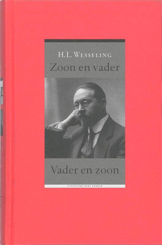 Zoon en vader - Vader en zoon 9789035131897 H.L. Wesseling, Boeken, Geschiedenis | Wereld, Zo goed als nieuw, Verzenden