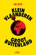 Klein Vlaanderen, groot buitenland 9789464750973 Axel Buyse, Boeken, Verzenden, Zo goed als nieuw, Axel Buyse