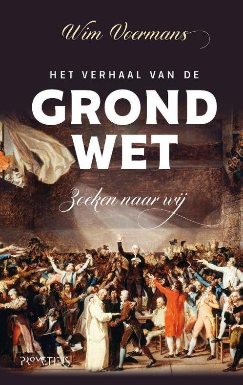 Het verhaal van de grondwet 9789044640014 Wim Voermans, Boeken, Overige Boeken, Zo goed als nieuw, Verzenden