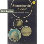 Sterrenkunde in kleur 9789022610923 Peter Lancaster Brown, Verzenden, Gelezen, Peter Lancaster Brown
