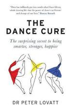 The Dance Cure 9781780724119 Dr Peter Lovatt, Verzenden, Zo goed als nieuw, Dr Peter Lovatt