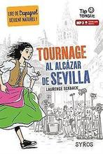 Tournage al Alcazar de Sevilla  Schaack, Laurence  Book, Schaack, Laurence, Verzenden