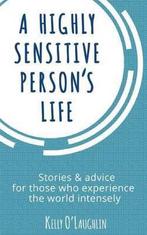 A Highly Sensitive Persons Life 9781511582971, Livres, Kelly O'Laughlin, Verzenden