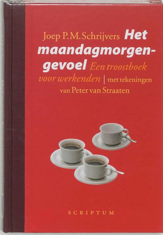 Het maandagmorgengevoel 9789055943661 J.P.M. Schrijvers, Livres, Économie, Management & Marketing, Envoi