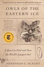 Owls of the Eastern Ice 9781250798718 Jonathan C Slaght, Verzenden, Jonathan C Slaght