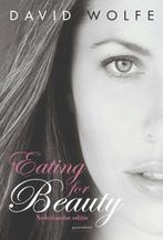 Eating for Beauty 9789079872374, Boeken, Verzenden, Gelezen, David Wolfe