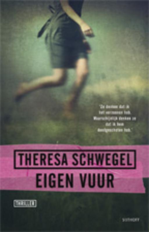 Eigen vuur 9789021801872 Theresa Schwegel, Boeken, Thrillers, Gelezen, Verzenden