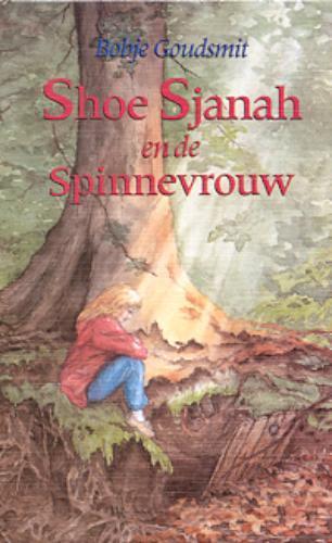 Shoe Sjanah en de spinnevrouw 9789025107185 Bobje Goudsmit, Livres, Livres pour enfants | Jeunesse | 10 à 12 ans, Envoi