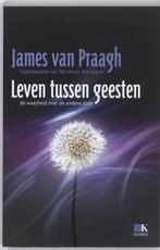Leven tussen geesten 9789021544274 J. van Praagh, Boeken, Verzenden, Gelezen, J. van Praagh