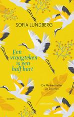 Een vraagteken is een half hart 9789026341670 Sofia Lundberg, Boeken, Verzenden, Zo goed als nieuw, Sofia Lundberg