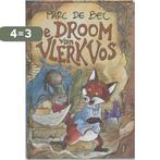 De droom van Vlerk Vos 9789077060087 Marc de Bel, Boeken, Kinderboeken | Jeugd | onder 10 jaar, Verzenden, Gelezen, Marc de Bel