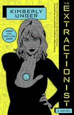 The Extractionist 9781616963767 Kimberly Unger, Verzenden, Zo goed als nieuw, Kimberly Unger